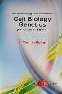 Cell Biology Genetics For B.Sc Part 1 Paper 3 By Veer Bala Rastogi
