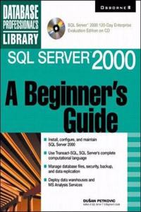 SQL Server 2000:  A Beginner's Guide (Book/CD-ROM)