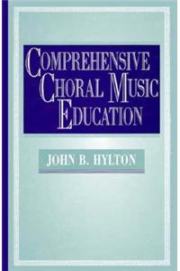 Comprehensive Choral Music Education