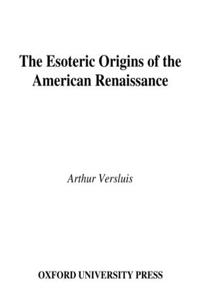 Esoteric Origins of the American Renaissance