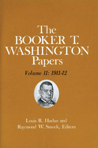Booker T. Washington Papers Volume 11