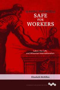 Making the World Safe for Workers