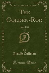 The Golden-Rod, Vol. 38: June, 1926 (Classic Reprint)