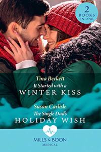 It Started With A Winter Kiss / The Single Dad's Holiday Wish