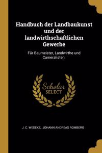Handbuch Der Landbaukunst Und Der Landwirthschaftlichen Gewerbe