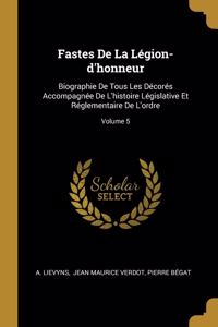 Fastes De La Légion-d'honneur