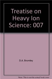 Treatise on Heavy Ion Science