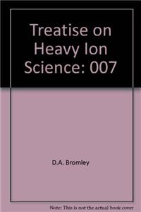 Treatise on Heavy Ion Science