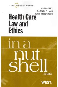 Health Care Law and Ethics in a Nutshell