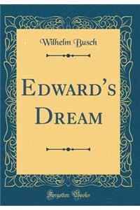 Edward's Dream (Classic Reprint)