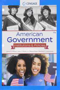 Bundle: American Government: Institutions and Policies, Loose-Leaf Version, 17th + Mindtap, 1 Term Printed Access Card