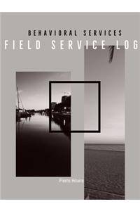 Behavioral Services Field Service Log (P)