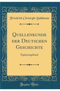 Quellenkunde Der Deutschen Geschichte: Ergï¿½nzungsband (Classic Reprint)