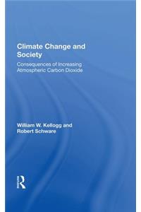 Climate Change and Society: Consequences of Increasing Atmospheric Carbon Dioxide