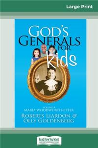 God's Generals For Kids/Maria Woodworth-Etter