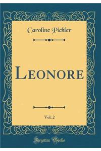 Leonore, Vol. 2 (Classic Reprint)