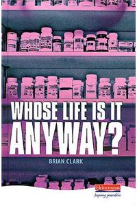 Whose Life Is It Anyway?