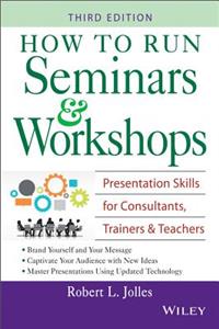 How to Run Seminars Workshops 3e