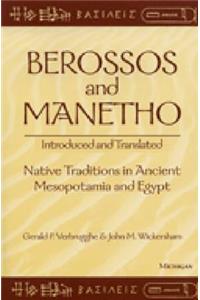Berossos and Manetho, Introduced and Translated: Native Traditions in Ancient Mesopotamia and Egypt