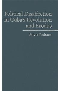 Political Disaffection in Cuba's Revolution and Exodus