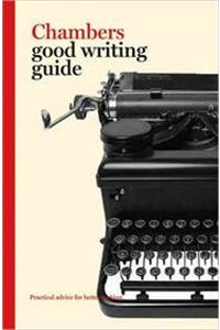 Chambers Good Writing Guide