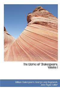 The Works of Shakespeare, Volume I