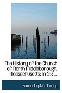 The History of the Church of North Middleborough, Massachusetts