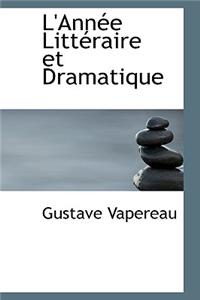 L'Ann E Litt Raire Et Dramatique