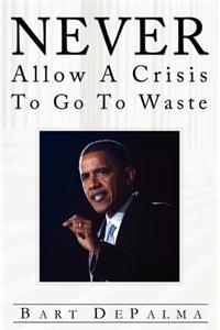 Never Allow a Crisis to Go to Waste: Barack Obama and the Evolution of American Socialism