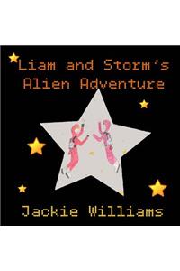 Liam and Storm's Alien Adventure