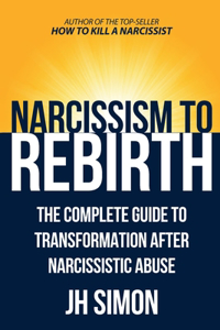 Narcissism To Rebirth