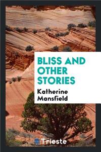 Bliss and Other Stories