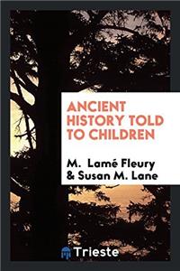 Ancient History Told to Children