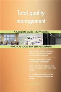 Total quality management A Complete Guide - 2019 Edition