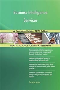 Business Intelligence Services A Complete Guide - 2020 Edition