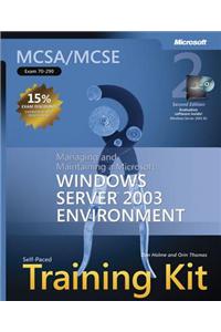 McSa/MCSE Self-Paced Training Kit (Exam 70-290): Managing and Maintaining a Microsoft(r) Windows Server 2003 Environment