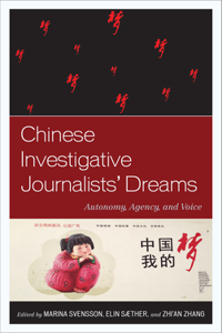 Chinese Investigative Journalists' Dreams