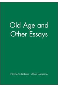 Old Age and Other Essays