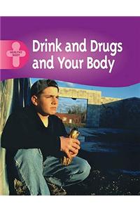 Drink, Drugs and Your Body