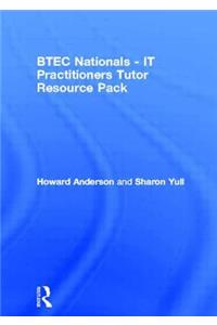 BTEC Nationals - IT Practitioners Tutor Resource Pack