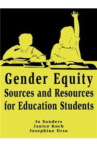 Gender Equity Sources and Resources for Education Students