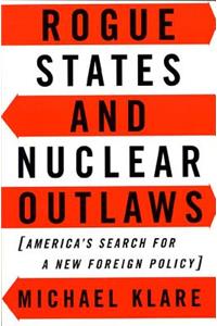 Rogue States and Nuclear Outlaws