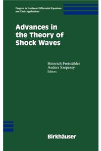 Advances in the Theory of Shock Waves