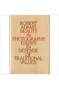 Beauty in Photography: Essays in Defense of Traditional Values