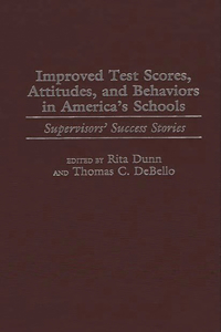 Improved Test Scores, Attitudes, and Behaviors in America's Schools: Supervisors' Success Stories