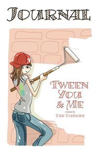Tween You & Me Journal