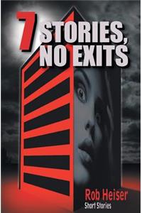 7 Stories, No Exits