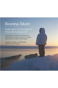 Sivuninga Sikum (The Meaning of Ice) Inupiaq Edition