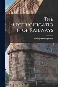 The Electricification of Railways