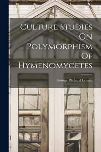 Culture Studies On Polymorphism Of Hymenomycetes